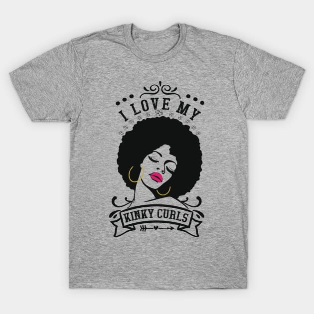 I love my kinky curls Natural hair Black girl Black woman Natural Hair T Shirt TeePublic